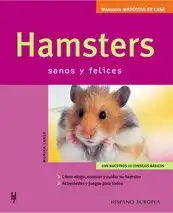 Hámsters sanos y felices (Mascotas en casa)